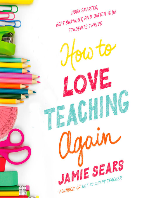 Title details for How to Love Teaching Again by Jamie Sears - Available